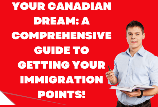 A Comprehensive Guide to the Canadian Immigration Points System