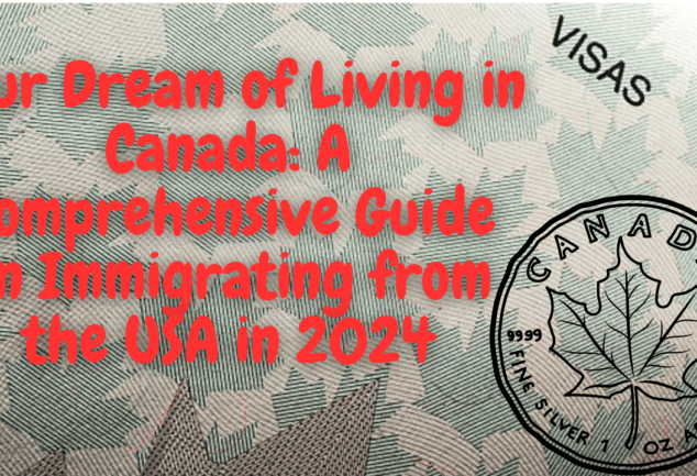 A Comprehensive Guide on How to Immigrate to Canada from the USA in 2024