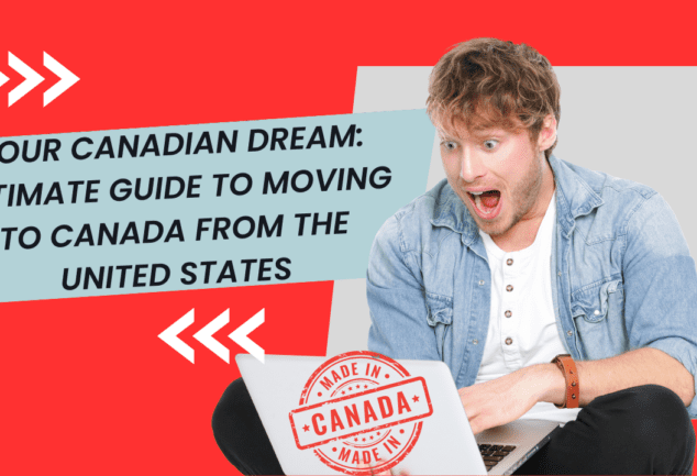 Moving to Canada: A Comprehensive Guide for US Residents