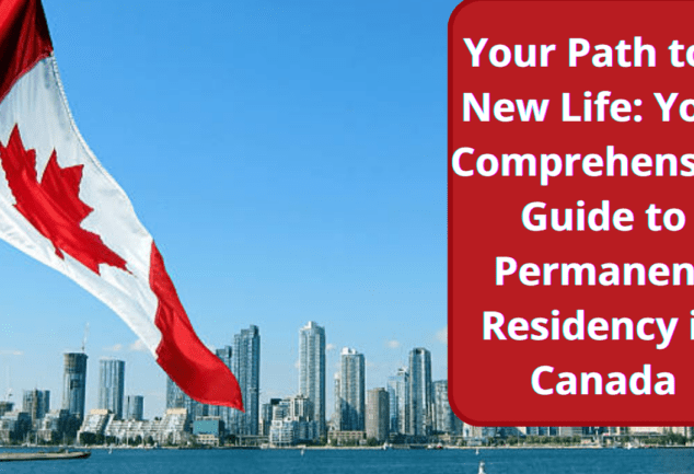 A Complete Guide to Permanent Residency in Canada