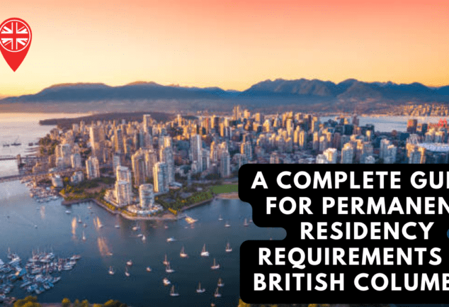 Permanent Residency Requirements in British Columbia: A Complete Guide