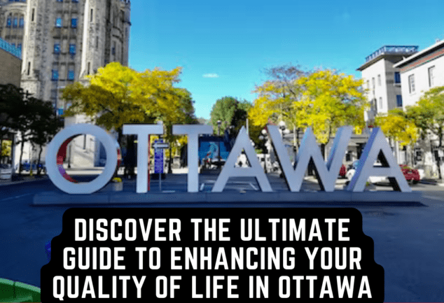 The Complete Guide to Quality of Life in Ottawa