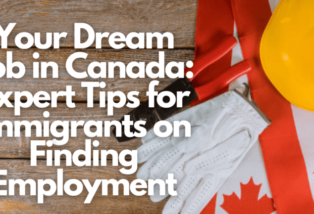 How to Find a Job in Canada as an Immigrant: Tips and Advice